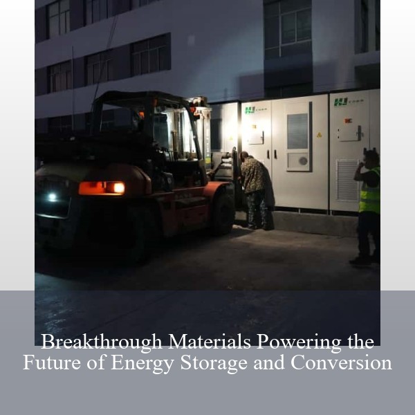 Breakthrough Materials Powering the Future of Energy Storage and Conversion